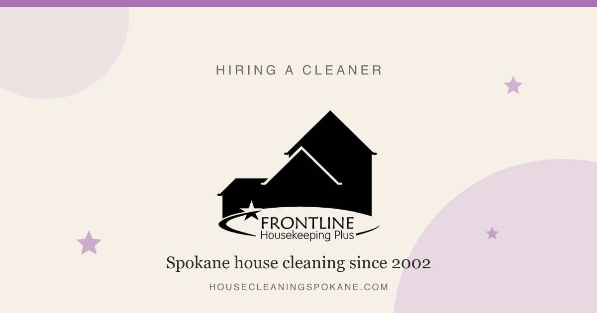 How to hire a trustworthy house cleaner in Spokane